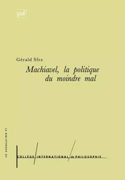 Machiavel. La politique du moindre mal