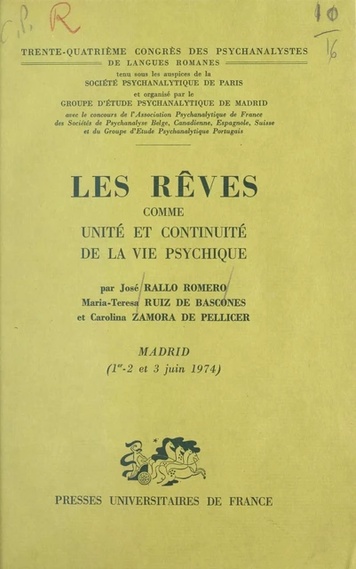 Les rêves comme unité et continuité de la vie psychique - José Rallo Romero, Maria-Teresa Ruiz de Bascones, Carolina Zamora de Pellicer - (Presses universitaires de France) réédition numérique FeniXX