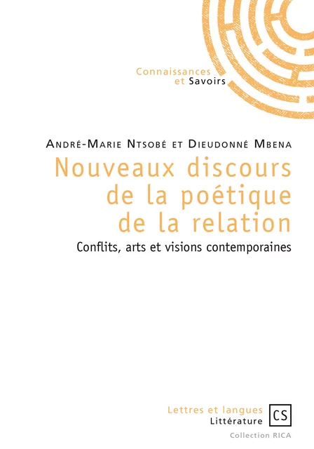 Nouveaux discours de la poétique de la relation - André-Marie Ntsobé Et Dieudonné Mbena - Connaissances & Savoirs