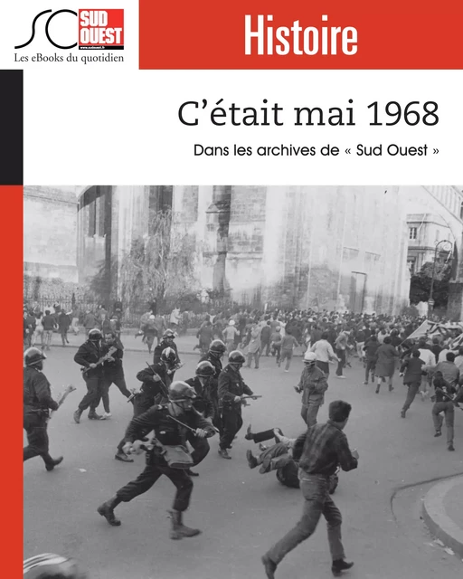 C'était Mai 1968 - Journal Sud Ouest - Journal Sud Ouest