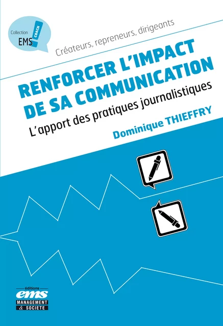 Renforcer l'impact de sa communication - Dominique Thieffry - Éditions EMS