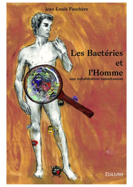 Les Bactéries et l’Homme - Jean-Louis Fauchère - Editions Edilivre