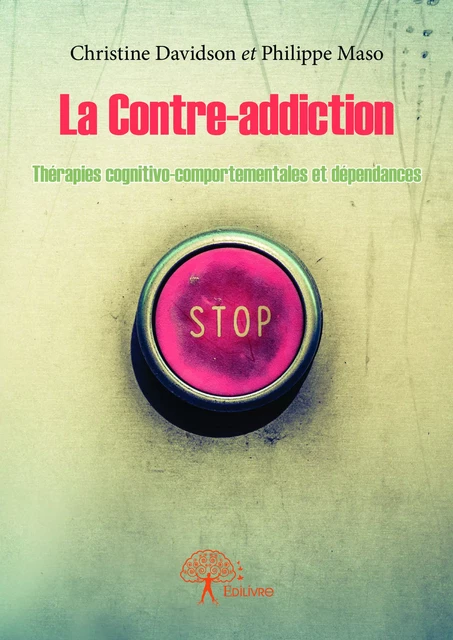 La Contre-addiction - Christine Davidson Et Philippe Maso - Editions Edilivre