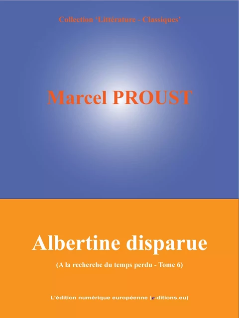 Albertine Disparue - Marcel Proust - L'Edition numérique européenne