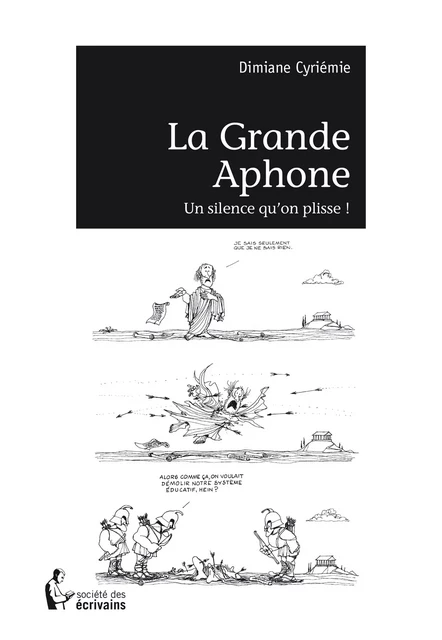 La Grande Aphone, un silence qu'on plisse ! - Dimiane Cyriémie - Société des écrivains