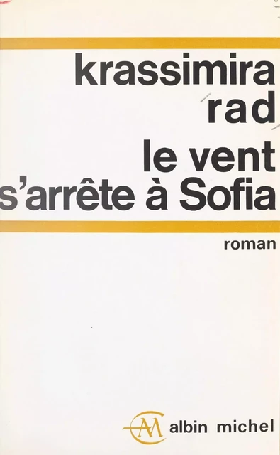 Le vent s'arrête à Sofia - Krassimira Rad - (Albin Michel) réédition numérique FeniXX