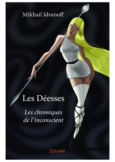 Les Déesses - Mikhail Idvanoff - Editions Edilivre