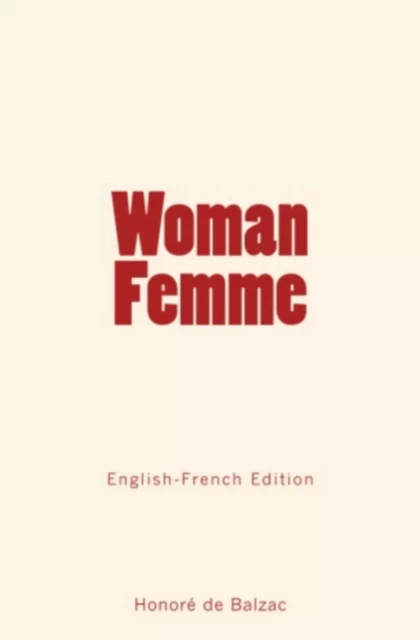 Woman-Femme - Honoré de Balzac - Editions Le Mono