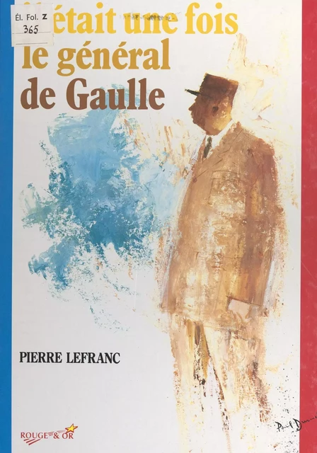 Il était une fois le général de Gaulle - Pierre Lefranc - (Nathan) réédition numérique FeniXX