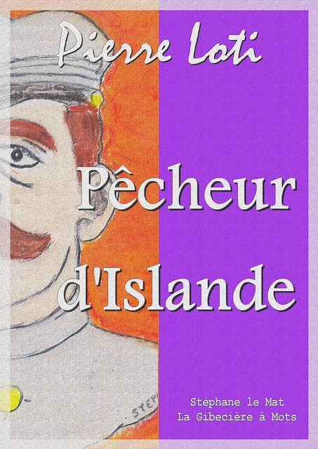 Pêcheur d'Islande - Pierre Loti - La Gibecière à Mots