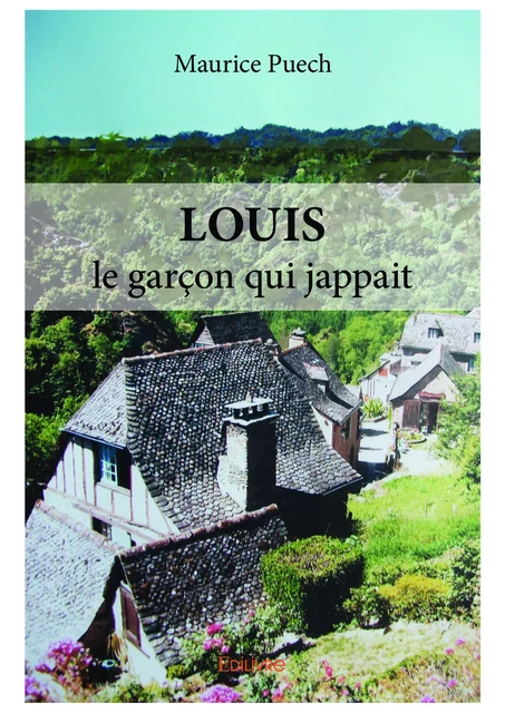 LOUIS, le garçon qui jappait - Maurice Puech - Editions Edilivre