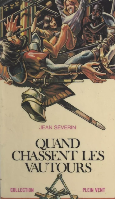 Quand chassent les vautours - Jean Séverin - (Robert Laffont) réédition numérique FeniXX