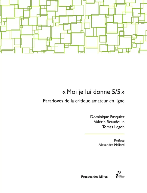 « Moi je lui donne 5/5 » - Dominique Pasquier, Valérie Beaudouin, Tomas Legon - Presses des Mines via OpenEdition