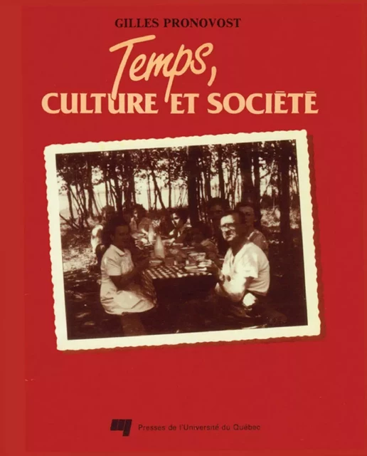 Temps culture et société - Gilles Pronovost - Presses de l'Université du Québec