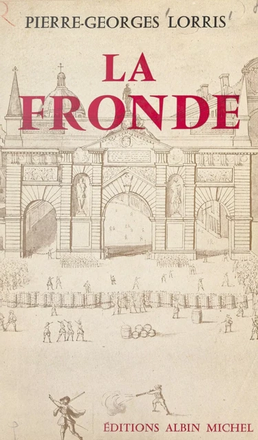 La Fronde - Pierre-Georges Lorris - (Albin Michel) réédition numérique FeniXX