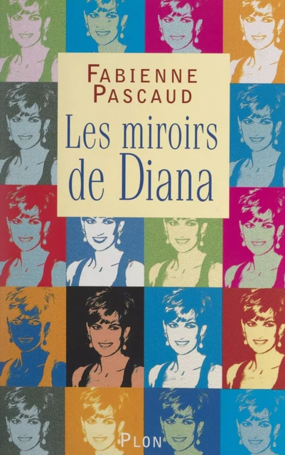 Les miroirs de Diana - Fabienne Pascaud - (Plon) réédition numérique FeniXX