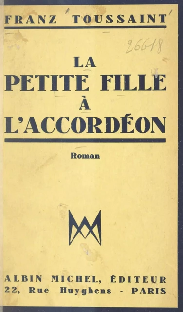 La petite fille à l'accordéon - Franz Toussaint - (Albin Michel) réédition numérique FeniXX