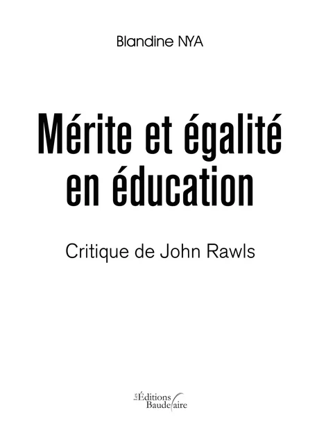 Mérite et égalité en éducation - Critique de John Rawls - Blandine Nya - Éditions Baudelaire