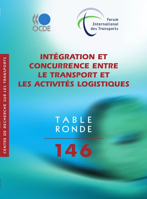 Intégration et concurrence entre le transport et les activités logistiques -  Collectif - OECD