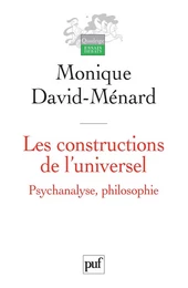 Les constructions de l'universel. Psychanalyse, philosophie