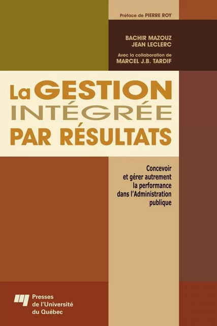 Gestion intégrée par résultats - Bachir Mazouz, Jean Leclerc - Presses de l'Université du Québec