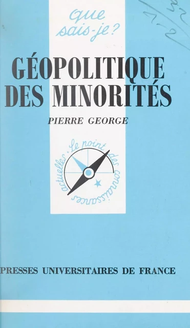 Géopolitique des minorités - Pierre George - (Presses universitaires de France) réédition numérique FeniXX