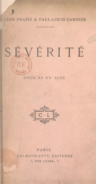 Sévérité - Léon Frapié, Paul-Louis Garnier - Calmann-Lévy (réédition numérique FeniXX)