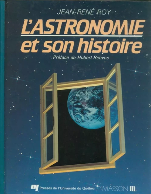 L'astronomie et son histoire - Jean-René Roy - Presses de l'Université du Québec