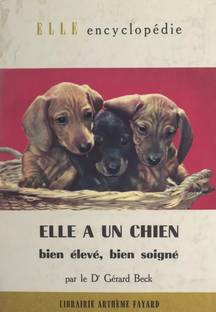 Elle a un chien, bien élevé, bien soigné - Gérard Beck - (Fayard) réédition numérique FeniXX