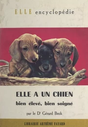 Elle a un chien, bien élevé, bien soigné