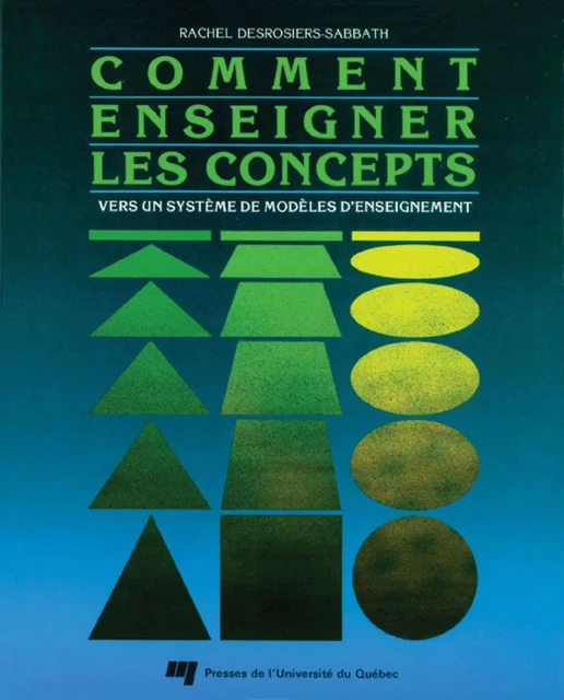 Comment enseigner les concepts - Rachel Desrosiers - Presses de l'Université du Québec