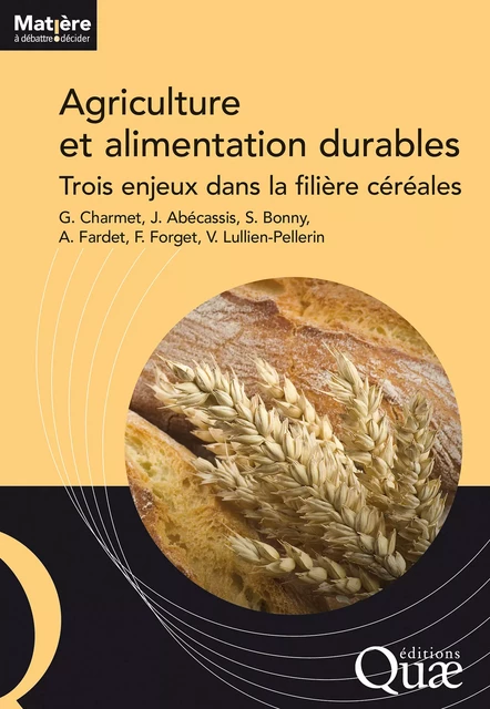 Agriculture et alimentation durables - Gilles Charmet, Sylvie Bonny, Alain Fardet, Florence Forget, Valérie Lullien-Pellerin, Joël Abécassis - Quae