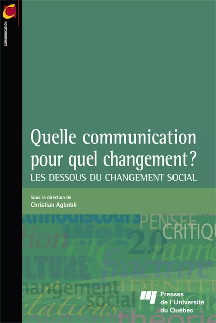 Quelle communication pour quel changement? - Christian Agbobli - Presses de l'Université du Québec