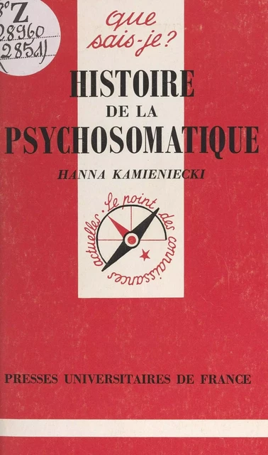 Histoire de la psychosomatique - Hanna Kamieniecki - (Presses universitaires de France) réédition numérique FeniXX