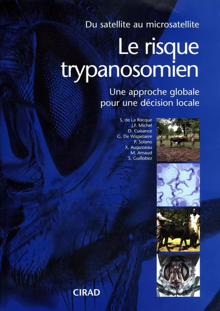 Le risque trypanosomien - Jean-François Michel, Stéphane De La Rocque, Dominique Cuisance, Gérard De Wispelaere, Philippe Solano, Xavier Augusseau, Michel Arnaud, Serge Guillobez - Quae