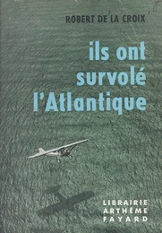 Ils ont survolé l'Atlantique