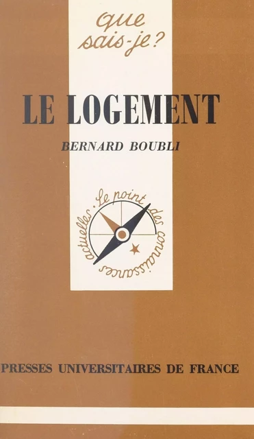 Le logement - Bernard Boubli - (Presses universitaires de France) réédition numérique FeniXX