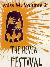 The Hevea Festival, Miss M. volume 2