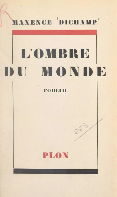 L'ombre du monde - Maxence Dichamp - (Plon) réédition numérique FeniXX