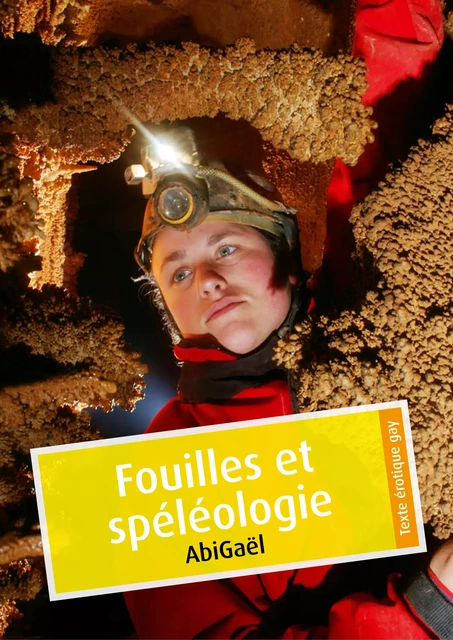 Fouilles et spéléologie (érotique gay) -  AbiGaël - Éditions Textes Gais