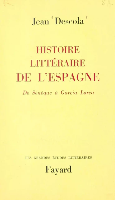 Histoire littéraire de l'Espagne - Jean Descola - (Fayard) réédition numérique FeniXX