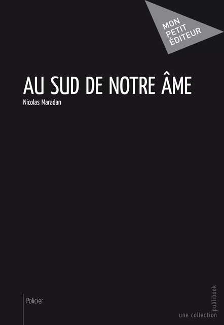 Au sud de notre âme - Nicolas Maradan - Mon Petit Editeur