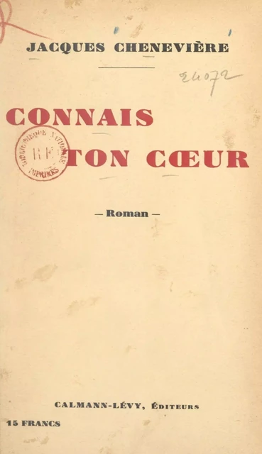 Connais ton cœur - Jacques Chenevière - Calmann-Lévy (réédition numérique FeniXX)