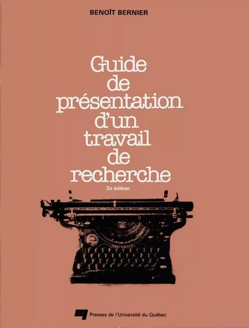 Guide de présentation d'un travail de recherche - Benoît Bernier - Presses de l'Université du Québec