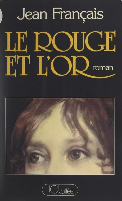 Le rouge et l'or - Jean Français - JC Lattès (réédition numérique FeniXX)