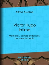 Victor Hugo intime