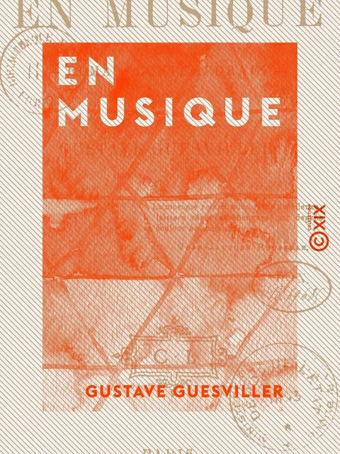 En musique - Roman contemporain - Gustave Guesviller - Collection XIX