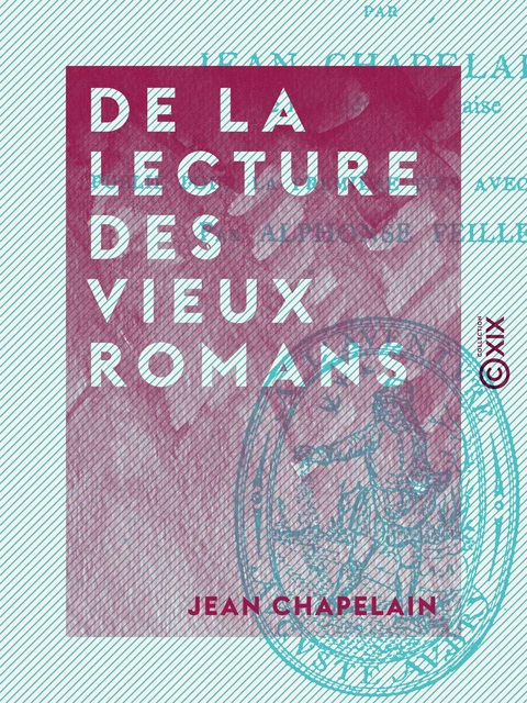 De la lecture des vieux romans - Jean Chapelain - Collection XIX