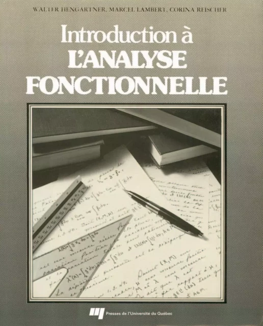 Introduction à l'analyse fonctionnelle - Corina Reischer, Marcel Lambert - Presses de l'Université du Québec