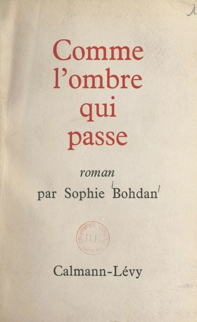 Comme l'ombre qui passe - Sophie Bohdan - Calmann-Lévy (réédition numérique FeniXX)